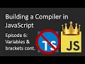 Building a Compiler in Vanilla JavaScript - Episode 6