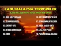 Lagu Tanpa Iklan Lagu Lama Malaysia Populer Full Album - Lagu Slow Rock Malaysia 90an Menyentuh Hati 
