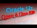 Oracle 12c Open Close PDBs