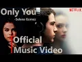 Download Lagu Selena Gomez - Only You | Official Music Video ( 13 Reasons Why)