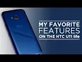 HTC U11 life - Aaron s Favorite Features