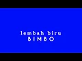 Download Lagu LEMBAH BIRU - BIMBO - lirik