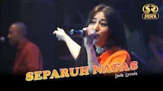 Download SEPARUH NAFAS - LINDA AYUNDA - SERA LIVE GELORA JOKO SAMUDRO GRESIK MP3