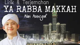 Download ya robba makkah - sayyid alwi assegaf (Lirik \u0026 terjemahan) MP3