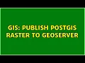 GIS Publish PostGIS raster to geoserver