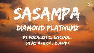Diamond Platnumz Sasampa Lyrics Feat Focalistic Uncool MC Silas Africa Xduppy 