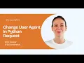 Python Web Scraping How to Change User Agents Requests Library Tutorial