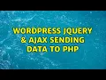 Wordpress jquery ajax sending data to php 2 Solutions