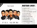 Download Lagu NOAH FULL ALBUM (LIRIK) TERBAIK SEPANJANG MASA - LAGU POP INDONESIA TERPOPULER 2025 - ENAK DI DENGAR