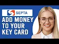 How To Add Money To Your Septa Key Card How To Reload Money To Your Septa Key Card