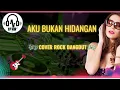 Aku bukan hidangan | janganlah tenggelam | cover rock dangdut