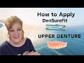 How To Apply DenSureFit Silicone Reline To Your Upper Denture