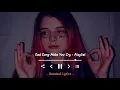 Download Lagu Sad Song Tiktok (Lyrics)| Traitor, Be Alright, Happier, It's You, Here's Your Perfect, Before you Go
