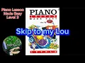 Piano Lesson Made Easy Level 3 Skip to my Lou