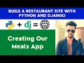 Creating Our Meals App Build A Restaurant Site With Python and Django