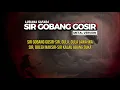 SIR GOBANG GOSIR (METAL VERSION)