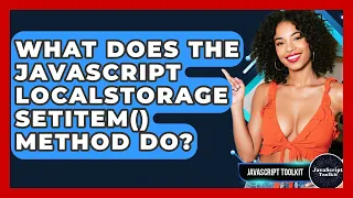 What Does The JavaScript localStorage setItem Method Do - JavaScript Toolkit