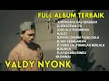 Download Lagu Valdy Nyonk Full Album – Mengapa Kau Berubah, Sekecewa itu