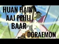 Download Lagu doraemon : huan hain aaj pehli baar ([AMV])