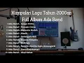 Download Lagu Kumpulan Lagu Ada Band Terbaik 2000an | Full Album Nostalgia Bikin Baper