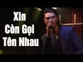 Download Lagu Xin Còn Gọi Tên Nhau - Trọng Bắc | Official MV