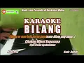 Download Lagu Chaken Winel Supusepa||BILANG - Karaoke Nada Rendah (Lengkap Lirik Berjalan)