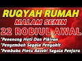 Download Lagu RUQYAH MALAM SENIN 22 ROBIUL AWAL BULAN ROBIUL | USIR JIN \u0026 SETAN DARI RUMAH DENGAN AYAT PENYEMBUH