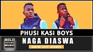 phusi kasi boys naga diaswa new hit 2020 