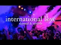 Lagu pitbull - international love (slowed \u0026 reverb)