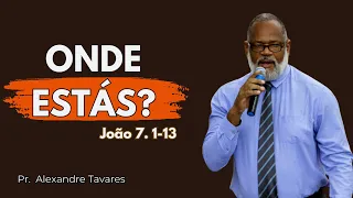 ONDE ESTÁ JESUS? DESCUBRA O QUE ELE PODE FAZER POR VOCÊ HOJE | Pr. Alexandre Tavares