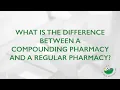 What is the difference between a compounding pharmacy and a regular pharmacy