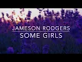 Jameson Rodgers - Some Girls (Lyrics)