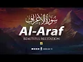 Lagu Surah Al-A'raf سورة الأعراف | Beautiful Recitation Relaxing Quran | Zikrullah TV