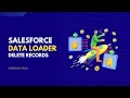 Salesforce Data Loader Delete Records from Salesforce by Data Loader
