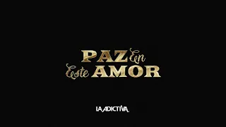 LA ADICTIVA - PAZ EN ESTE AMOR (LYRIC)