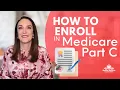 How to Enroll in a Medicare Advantage Plan Part C