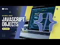 JavaScript Objects The Complete Masterclass