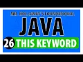 26 - Understanding the This Keyword in Java Classes