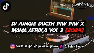 Download Finally!! DJ JUNGLE DUCTH PIW PIW X MAMA AFRIKA VOL 3 SPESIAL TAHUN BARU 2024 [PEKIKSERGIOREMIX] MP3