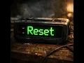 Reset