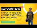 LEETCODE 2369 Check if There is a Valid Partition For The Array WEEKLY CONTEST 305 MEDIUM