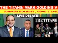 Download Lagu THE TITANS: MARK GOLDING V ANDREW HOLNESS. GOOD V EVIL CORRUPT GOV'T LIVE DEBATE