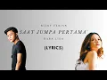 Download Lagu Rizky Febian Ft Rara LIDA - Saat Jumpa Pertama (Lyrics)