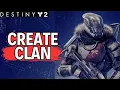 How to Create Clan in Destiny 2 2024