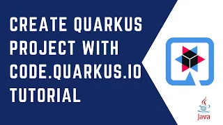 How to create a QUARKUS project with code quarkus io Quarkus Cloud Native Java Framework