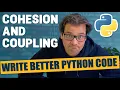 Cohesion and Coupling Write BETTER PYTHON CODE Part 1