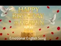Happy Birt ay in Heaven Emotional Tribute Song in English