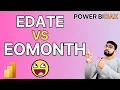 EDATE vs EOMONTH DAX functions in Power BI