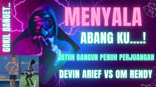 Download MENYALA ABANG KU....! GOKIL BANGET JATUH BANGUN UNTUK MERAIH KEMENANGAN DEVIN ARIEF vs OM RANDY P MP3