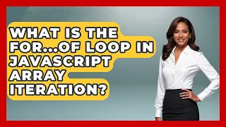 What Is The For of Loop In JavaScript Array Iteration - JavaScript Toolkit
